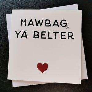 Mawbag Ya Belter Greetings Card for Mum