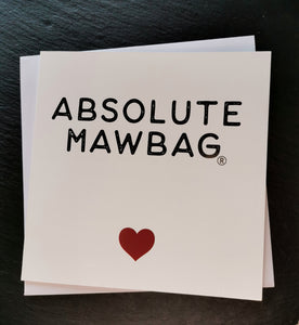 Absolute Mawbag Greetings Card