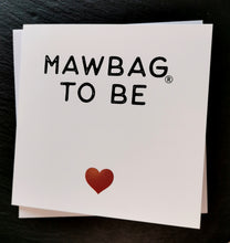 Load image into Gallery viewer, Mawbag To Be Baby Shower Greetings Card Mum to Be