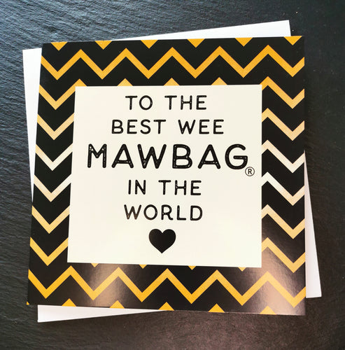 To The Best Wee Mawbag in The World Greetings Card