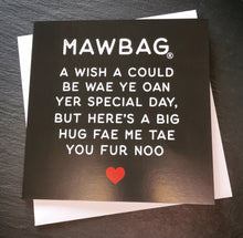 Load image into Gallery viewer, Mawbag A Wish A Could Be Wae Ye Greetings Card