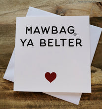 Load image into Gallery viewer, Mawbag Ya Belter Greetings Card for Mum