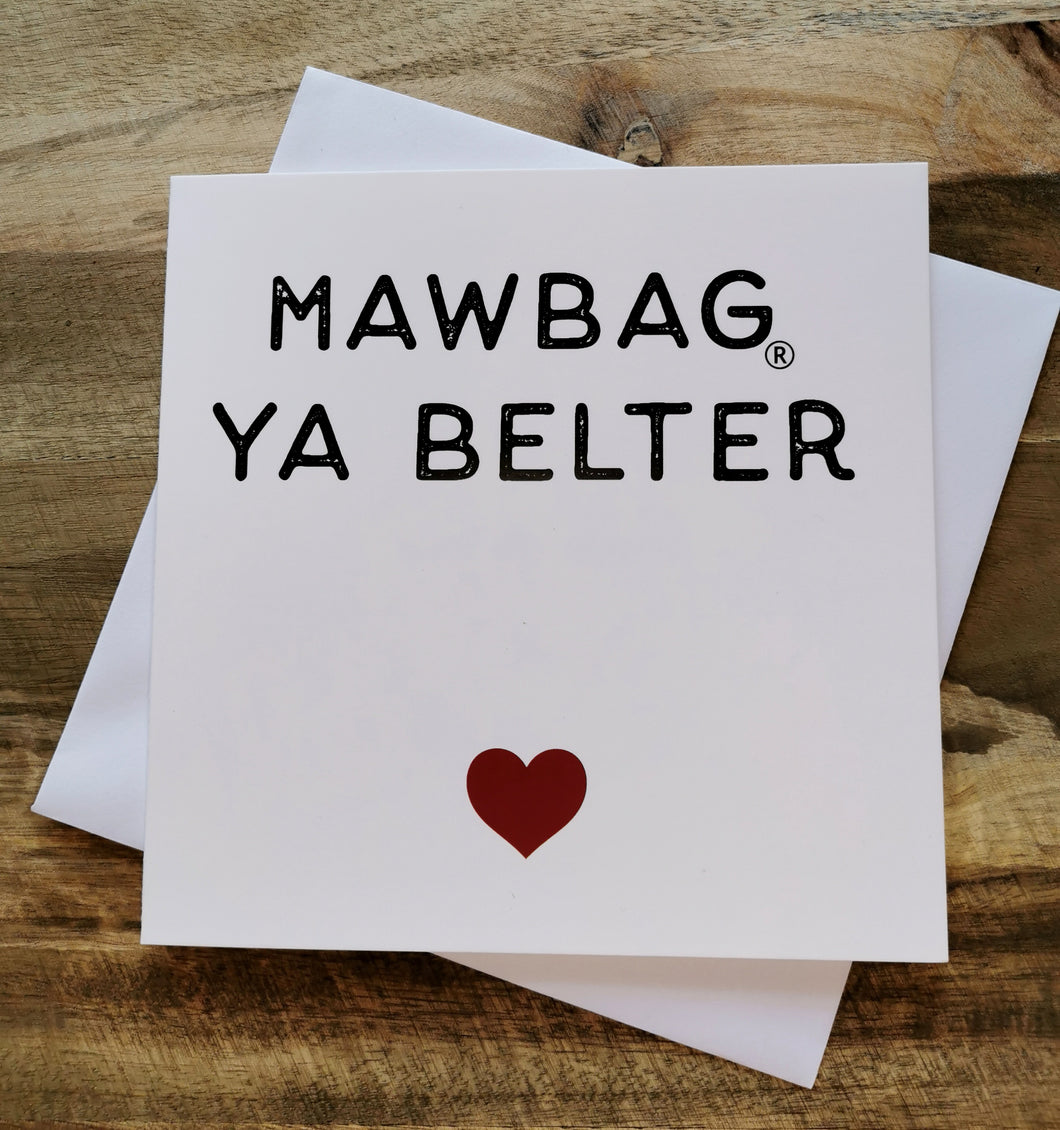 Mawbag Ya Belter Greetings Card for Mum