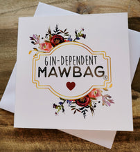 Load image into Gallery viewer, Gin-Dependent Mawbag Greetings Card