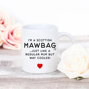 I'm A Scottish Mawbag Mug Gift for Mum Birthday Christmas Mothers Day Funny Mug
