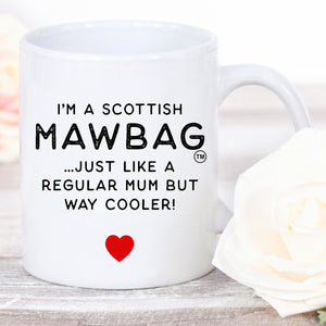 I'm A Scottish Mawbag Mug Gift for Mum Birthday Christmas Mothers Day Funny Mug