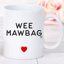 Load image into Gallery viewer, Wee Mawbag Mug Gift for Mum Birthday Christmas Mothers Day Funny Mug